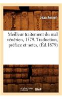 Meilleur Traitement Du Mal Vénérien, 1579. Traduction, Préface Et Notes, (Éd.1879)