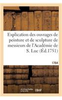 Explication Des Ouvrages de Peinture 1764: (Arts)