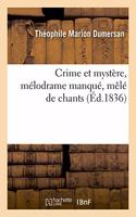 Crime Et Mystère, Mélodrame Manqué, Mêlé de Chants