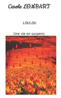 Loulou: Tome 8 Une vie en suspend