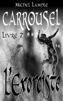 L'Exorciste: (7 Carrousel)