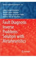 Fault Diagnosis Inverse Problems: Solution with Metaheuristics