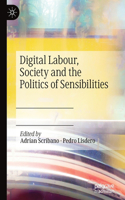 Digital Labour, Society and the Politics of Sensibilities