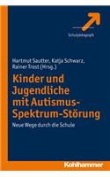 Kinder Und Jugendliche Mit Autismus-Spektrum-Storung: Neue Wege Durch Die Schule