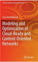 Modeling and Optimization of Cloud-Ready and Content-Oriented Networks: (56 Studies in Systems, Decision and Control)