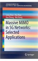 Massive Mimo in 5g Networks: Selected Applications