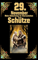 29. November, mein Geburtstag: Geboren im Zeichen des Schützen. Meine Eigenschaften und Charakterzüge, meine Stärken und Schwächen, meine Geburtstagsbegleiter und historische Erei