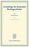 Grundzuge Der Deutschen Rechtsgeschichte