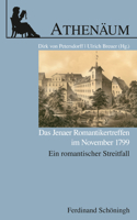 Das Jenaer Romantikertreffen Im November 1799: Ein Romantischer Streitfall
