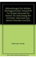 Abhandlungen Zur Antiken Rechtsgeschichte. Festschrift Fur Gustav Hanausek Zu Seinem 70. Geburtstag Am 4.9.1925, Uberrecht Von Seinen Freunden Und Schulern