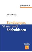 Sandburgen, Staus und Seifenblasen