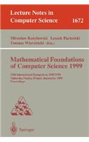 Mathematical Foundations of Computer Science 1999