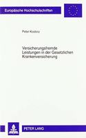 Versicherungsfremde Leistungen in Der Gesetzlichen Krankenversicherung