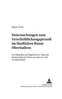 Untersuchungen Zum Verschriftlichungsprozeß Im Laendlichen Raum Oberitaliens