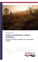 Cultura ambiental y cultura ecológica