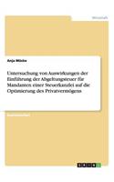 Untersuchung Von Auswirkungen Der Einführung Der Abgeltungsteuer Für Mandanten Einer Steuerkanzlei Auf Die Optimierung Des Privatvermögens