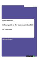 Führungsstile in der stationären Altenhilfe: Eine Praxisreflexion