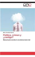 Politica, Crimen y Castigo?