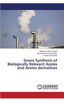 Green Synthesis of Biologically Relevant Azoles and Azines Derivatives