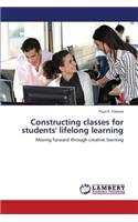 Constructing classes for students' lifelong learning