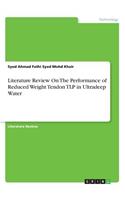 Literature Review On The Performance of Reduced Weight Tendon TLP in Ultradeep Water