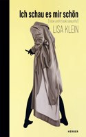 Lisa Klein: I Look Until It Looks Beautiful