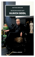 Begegnungen mit Ulrich Seidl