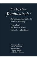 Ein Bißchen Feministisch ? -- Anwendungsorientierte Sozialforschung