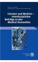 Literatur Und Medizin - Interdisziplinare Beitrage Zu Den 'medical Humanities'