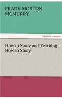 How to Study and Teaching How to Study