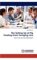 Setting Up of Pig Feeding Grain Foraging Line