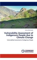 Vulnerability Assessment of Indigenous People due to Climate Change: (English)