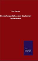 Herrschergestalten des deutschen Mittelalters