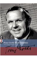 Franz Grothe Werkverzeichnis: (German)