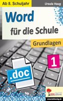 Word fur die Schule / Band 1: Grundlagen