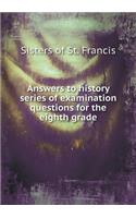 Answers to History Series of Examination Questions for the Eighth Grade