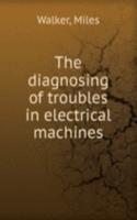 diagnosing of troubles in electrical machines