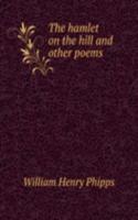 THE HAMLET ON THE HILL AND OTHER POEMS