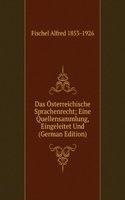 Das Osterreichische Sprachenrecht; Eine Quellensammlung, Eingeleitet Und (German Edition)