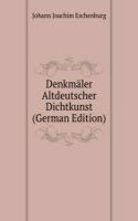 Denkmaler Altdeutscher Dichtkunst (German Edition)