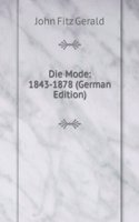 Die Mode: 1843-1878 (German Edition)