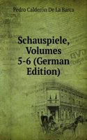 Schauspiele, Volumes 5-6 (German Edition)