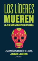 Los líderes mueren (los movimientos no)