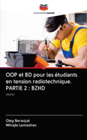 OOP et BD pour les étudiants en tension radiotechnique. PARTIE 2: Bzhd