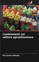 Cambiamenti nel settore agroalimentare