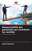 Responsabilité des personnes qui contrôlent les sociétés