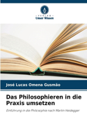 Philosophieren in die Praxis umsetzen