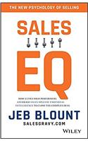 Sales EQ: How Ultra High Performers Leverage Sales-Specific Emotional Intelligence to Close the Complex Deal