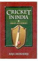Cricket in India: Origin and Heroes