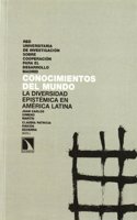 Conocimientos del Mundo: La Diversidad Epistemica En America Latina